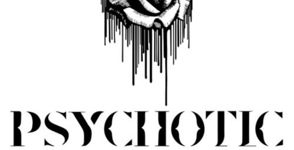 PSYCHOTIC